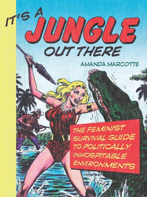 Title details for It's a Jungle Out There by Amanda Marcotte - Available